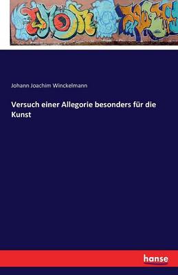 Versuch Einer Allegorie Besonders F r Die Kunst (Paperback)