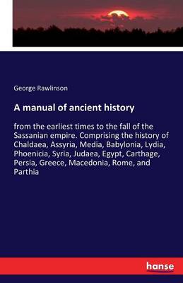 A Manual of Ancient History (Paperback)