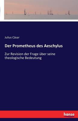 Der Prometheus Des Aeschylus (Paperback)
