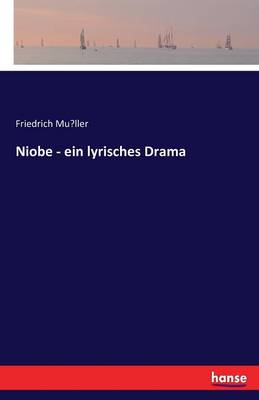 Niobe - Ein Lyrisches Drama (Paperback)