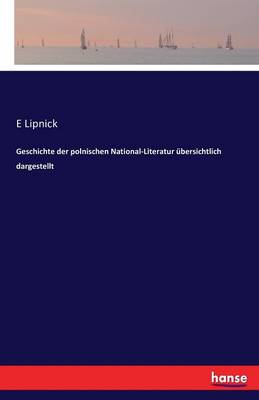 Geschichte Der Polnischen National-Literatur Ubersichtlich Dargestellt (Paperback)