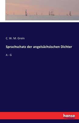 Sprachschatz Der Angelsachsischen Dichter (Paperback)
