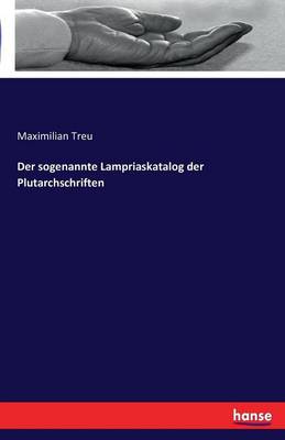 Der Sogenannte Lampriaskatalog Der Plutarchschriften (Paperback)