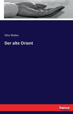Der Alte Orient (Paperback)