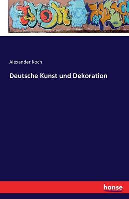 Deutsche Kunst Und Dekoration (Paperback)
