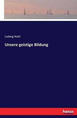 Unsere Geistige Bildung (Paperback)
