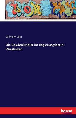 Die Baudenkmaler Im Regierungsbezirk Wiesbaden (Paperback)