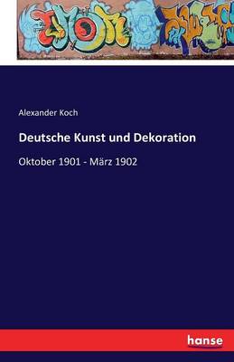 Deutsche Kunst Und Dekoration (Paperback)