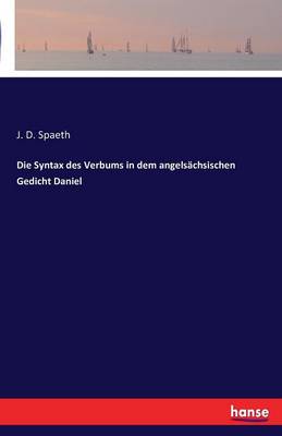 Die Syntax Des Verbums in Dem Angelsachsischen Gedicht Daniel (Paperback)