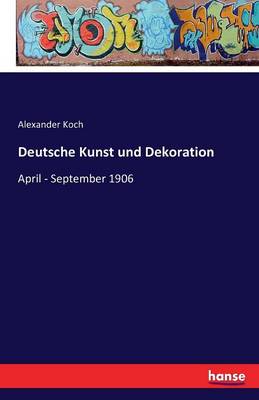 Deutsche Kunst Und Dekoration (Paperback)