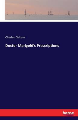 Doctor Marigold's Prescriptions (Paperback)