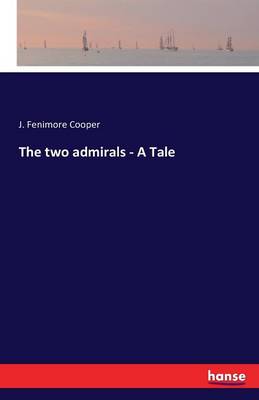 The Two Admirals - A Tale (Paperback)