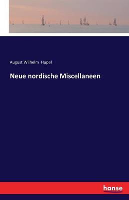 Neue Nordische Miscellaneen (Paperback)