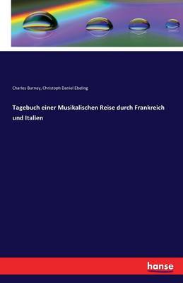Tagebuch Einer Musikalischen Reise Durch Frankreich Und Italien (Paperback)