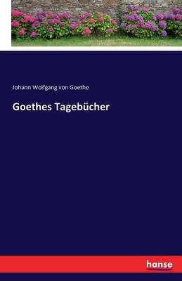 Goethes Tagebucher (Paperback)
