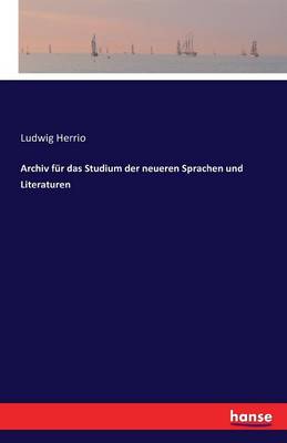 Archiv Fur Das Studium Der Neueren Sprachen Und Literaturen (Paperback)