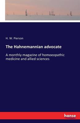The Hahnemannian Advocate (Paperback)