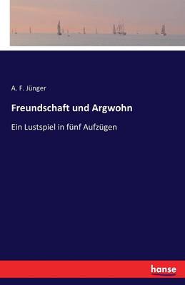 Freundschaft Und Argwohn (Paperback)