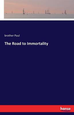 The Road to Immortality (Paperback)
