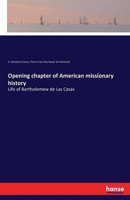 Opening Chapter of American Missionary History (Paperback)