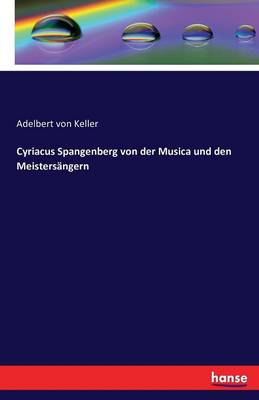 Cyriacus Spangenberg Von Der Musica Und Den Meistersangern (Paperback)