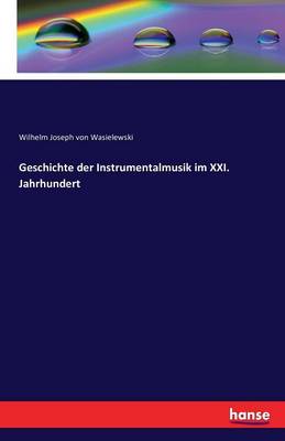 Geschichte Der Instrumentalmusik Im XXI. Jahrhundert (Paperback)