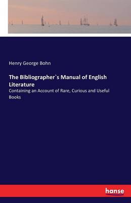 The Bibliographers Manual of English Literature (Paperback)