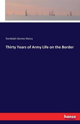 Thirty Years of Army Life on the Border (Paperback)