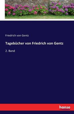 Tagebucher Von Friedrich Von Gentz (Paperback)