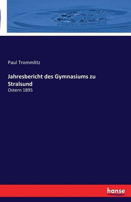 Jahresbericht Des Gymnasiums Zu Stralsund (Paperback)