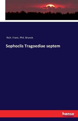 Sophoclis Tragoediae Septem (Paperback)