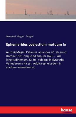 Ephemerides Coelestium Motuum IO (Paperback)