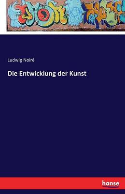 Die Entwicklung Der Kunst (Paperback)