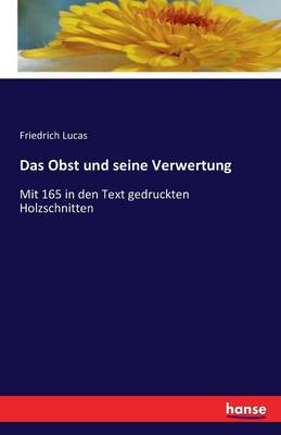 Das Obst Und Seine Verwertung (Paperback)