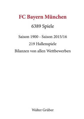 FC Bayern Munchen. 6389 Spiele (Paperback)