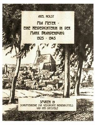 MIA Meyer - Eine Heidedichterin in Der Mark Brandenburg 1925-1945 (Paperback)