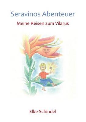 Seravinos Abenteuer - Meine Reisen Zum Vilarus (Paperback)