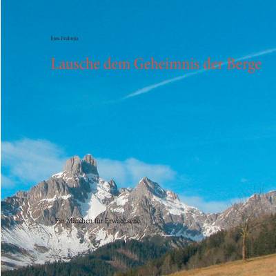 Lausche Dem Geheimnis Der Berge (Paperback)