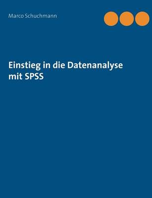 Einstieg in Die Datenanalyse Mit SPSS (Paperback)