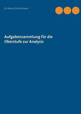 Aufgabensammlung Fur Die Oberstufe Zur Analysis (Paperback)