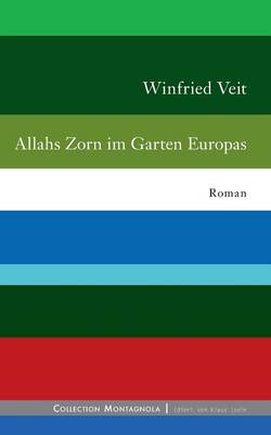 Allahs Zorn Im Garten Europas (Paperback)