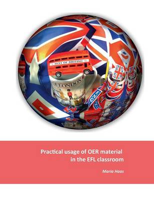 Practical Usage of Oer Material in the Efl Classroom (Paperback)