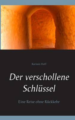 Der verschollene Schlussel: Eine Reise ohne Ruckkehr (Paperback)