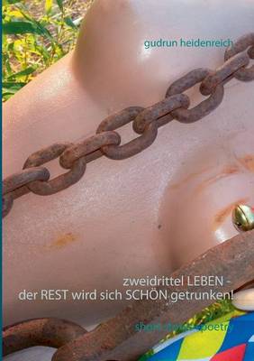 Zweidrittel Leben - Der Rest Wird Sich Schon Getrunken! (Paperback)