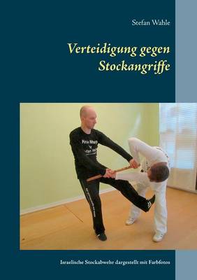 Verteidigung Gegen Stockangriffe (Paperback)
