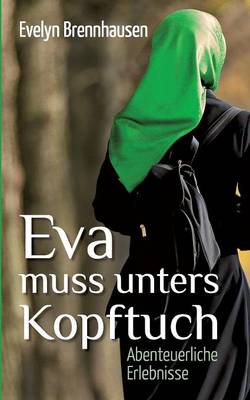 Eva Muss Unters Kopftuch (Paperback)
