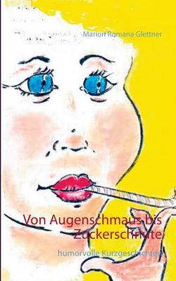 Von Augenschmaus bis Zuckerschnute (Paperback)