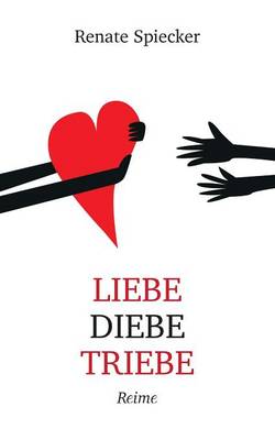 Liebe Diebe Triebe (Paperback)