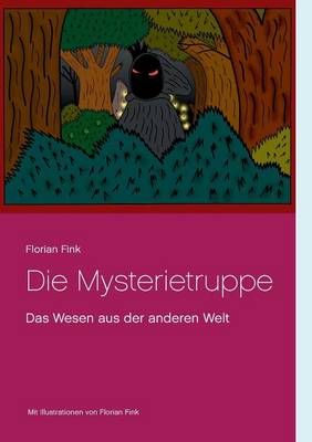 Die Mysterietruppe: Das Wesen aus der anderen Welt (Paperback)