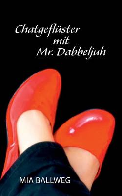Chatgefluster Mit Mr. Dabbeljuh (Paperback)